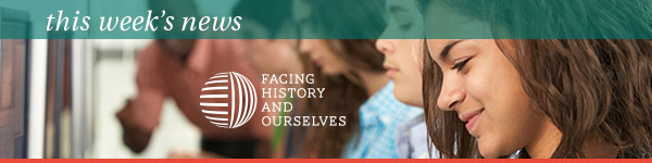 This Week's News | Facing History and Ourselves